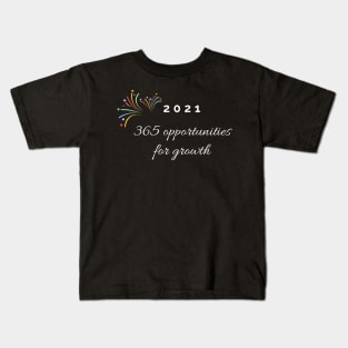 2021, 365 opportunities for growth Kids T-Shirt